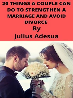 cover image of 20 THINGS a COUPLE CAN DO TO STRENGTHEN a MARRIAGE AND AVOID  DIVORCE
